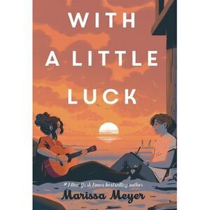 With a Little Luck -- Marissa Meyer